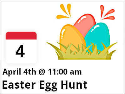 Easter Egg Hunt - April 4th - 11:00 am