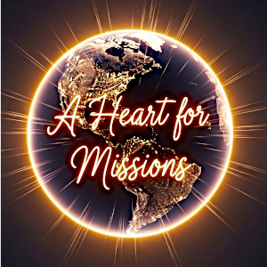 Mission Conference - Sept 20-21 - A Heart for Missions